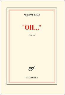 Philippe Djian "OH..." (Rentrée littéraire 2012)